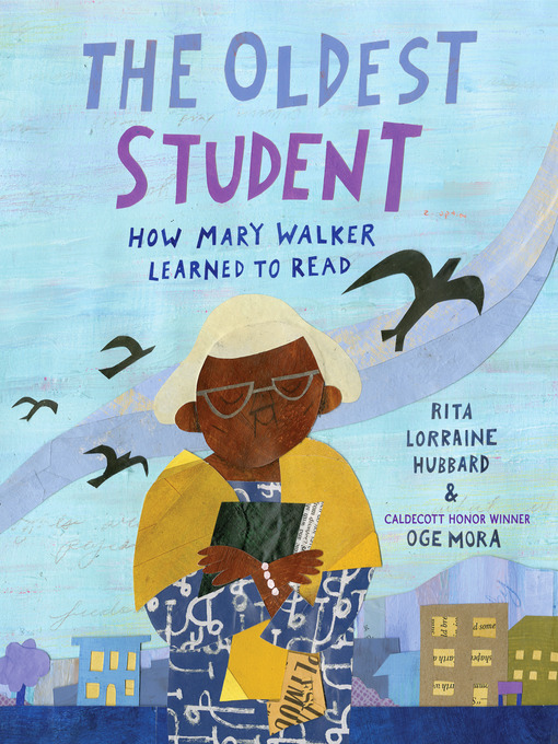 The oldest student : how Mary Walker learned to read